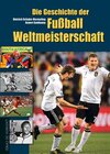 Buchcover Die Geschichte der Fußball-Weltmeisterschaft 1930 bis 2010