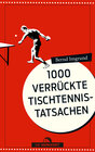 1000 verrückte Tischtennis-Tatsachen width=
