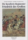 Buchcover Die Kavallerie-Regimenter Friedrich des Grossen 1756-1763