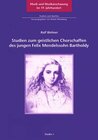 Buchcover Studien zum geistlichen Chorschaffen des jungen Felix Mendelssohn Bartholdy