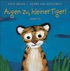 Buchcover Augen zu, kleiner Tiger!