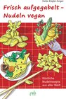 Buchcover Frisch aufgegabelt - Nudeln vegan