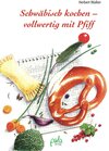 Buchcover Schwäbisch kochen - vollwertig mit Pfiff