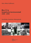 Buchcover Berlin - Sowjetische Garnisonsstadt 1945-1994