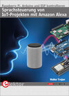 Buchcover Sprachsteuerung von IoT-Projekten mit Amazon Alexa