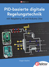 Buchcover PID-basierte digitale Regelungstechnik mit Raspberry Pi und Arduino Uno
