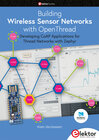 Buchcover Building Wireless Sensor Networks with OpenThread