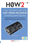 Buchcover H0W2: Get Started with the NXP FRDM-MCXN947 Development Board