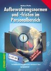 Buchcover Aufbewahrungsnormen und -fristen im Personalbereich