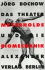 Buchcover Das Theater Meyerholds und die Biomechanik