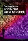 Buchcover Identität und Selbst-Zerstörung. Grundlagen einer historischen Kritik moderner Lebensbedingungen bei Fichte und Marx (19