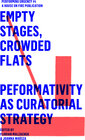 Buchcover EMPTY STAGES, CROWDED FLATS. PERFORMATIVITY AS CURATORIAL STRATEGY.