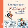 Buchcover Entweder oder - der Maulwurf und die Gegensätze