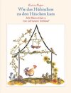 Buchcover Wie das Hühnchen zu den Häschen kam