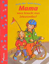 Buchcover Mama wozu braucht man Zebrastreifen