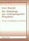 Buchcover Die Gottesfrage aus anthropologischer Perspektive