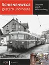 Buchcover Schienenwege gestern und heute - Zeitreise durch Württemberg