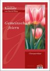 Buchcover Gemeinschaft leben / Gemeinschaft feiern - Chorausgabe
