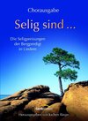 Buchcover Selig sind ... (Chorpartitur)