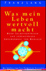 Buchcover Was mein Leben wertvoll macht
