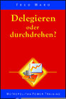 Buchcover Delegieren oder durchdrehen?