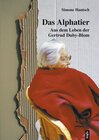 Buchcover Das Alphatier – aus dem Leben der Gertrud Duby-Blom