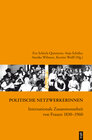 Buchcover Politische Netzwerkerinnen.  Internationale Zusammenarbeit von Frauen 1830-1960