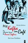 Buchcover Mit Kafka im Café. Die schönsten Szenen bei Anna Seghers