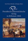 Buchcover Der Preußisch-Österreichische Krieg in Böhmen 1866