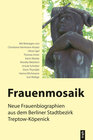 Buchcover Frauenmosaik. Neue Frauenbiographien aus dem Berliner Stadtbezirk Treptow-Köpenick