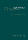 Buchcover Alte deutsche Jagdliteratur des 16.–19. Jahrhunderts