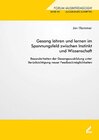 Buchcover Gesang lehren und lernen im Spannungsfeld zwischen Instinkt und Wissenschaft