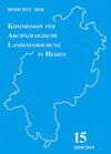 Buchcover Berichte der Kommission für Archäologische Landesforschung in Hessen e.V. / Berichte der Kommission für Archäologische L
