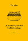 Buchcover Vorträge des Niederbayerischen Archäologentages / Vorträge des 39. Niederbayerischen Archäologentages