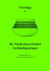 Buchcover Vorträge des Niederbayerischen Archäologentages / Vorträge des 40. Niederbayerischen Archäologentages