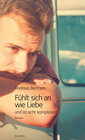 Buchcover Fühlt sich an wie Liebe und ist echt kompliziert