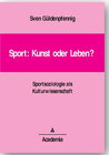 Buchcover Sport: Kunst oder Leben?