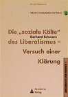 Buchcover Die 'soziale Kälte' des Liberalismus - Versuch einer Klärung. 2. Auflage