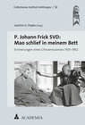 Buchcover P. Johann Frick SVD: Mao schlief in meinem Bett