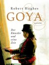 Buchcover Goya. Der Künstler und seine Zeit