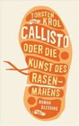 Buchcover Callisto oder Die Kunst des Rasenmähens