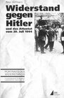 Buchcover Widerstand gegen Hitler und das Attentat vom 20. Juli 1944