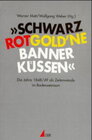 Buchcover "Schwarzrotgold'ne Banner küssen"