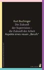 Buchcover Die Zukunft der Supervision - Die Zukunft der Arbeit