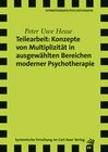 Buchcover Teilearbeit: Konzepte von Multiplizität in ausgewählten Bereichen moderner Psychotherapie