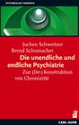 Buchcover Die unendliche und die endliche Psychiatrie
