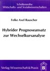 Buchcover Hybrider Prognoseansatz zur Wechselkursanalyse.
