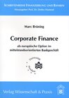 Buchcover Corporate Finance als europäische Option im mittelstandsorientierten Bankgeschäft.