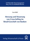 Buchcover Messung und Steuerung von Cross-Selling im Retail-Geschäft von Banken.