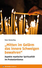 Buchcover „Mitten im Gelärm das innere Schweigen bewahren“